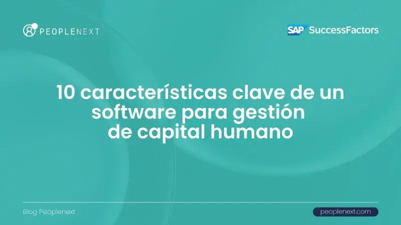 ¿Qué características debe tener un software para gestión de capital humano?